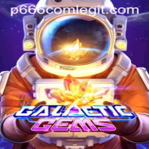 Exploring the Universe of GalacticGems and Evaluating P666 com Legitimacy