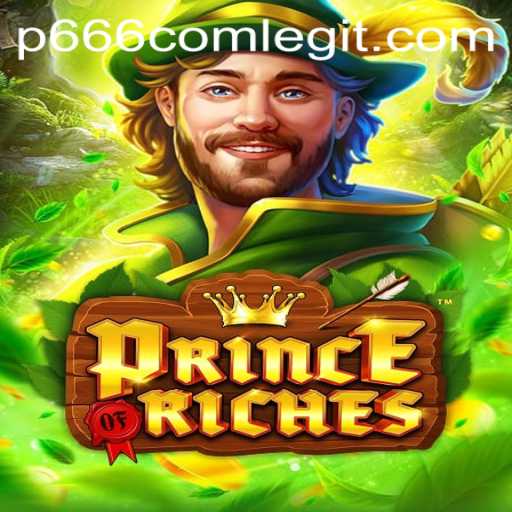 Exploring PrinceOfRiches and Its Legitimacy: A Comprehensive Guide on P666 com